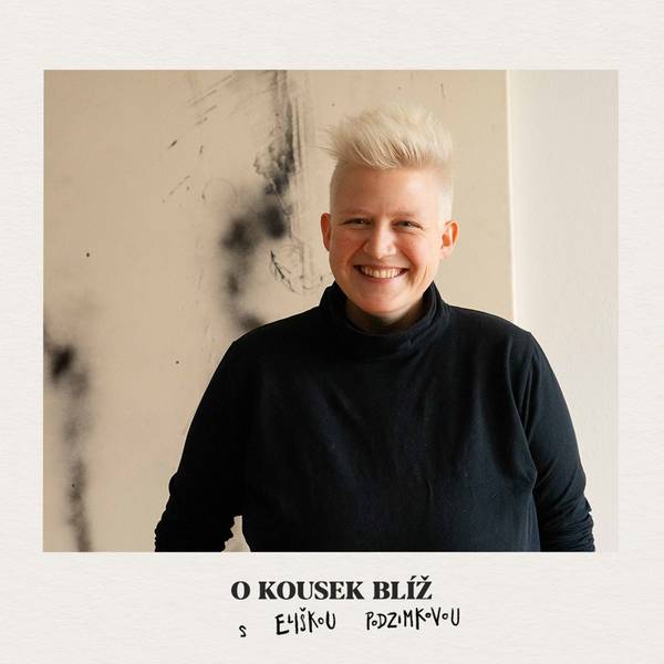 O kousek blíž